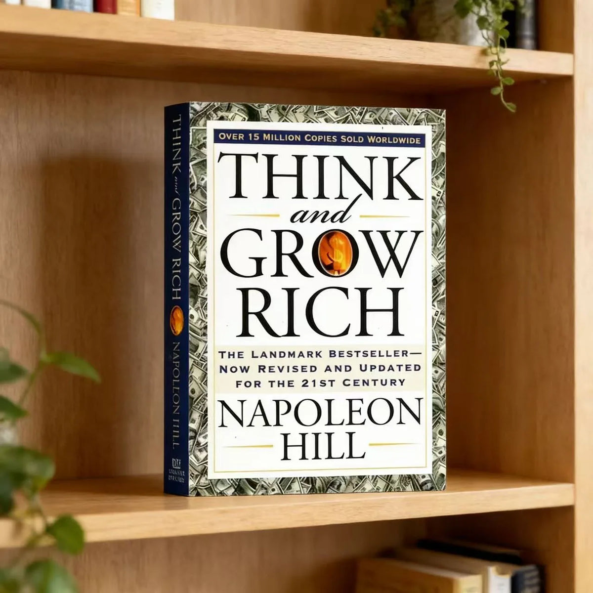 Think and Grow Rich By Napoleon Hill The Landmark Bestseller Now Revised and Updated for The 21st Century Book